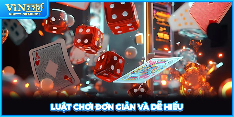 Luật chơi đơn giản và dễ hiểu